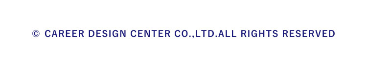c? CAREER DESIGN CENTER CO.,LTD.ALL RIGHTS RESERVED